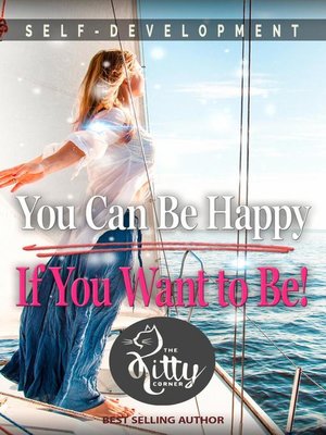 cover image of You Can Be Happy If You Want to Be